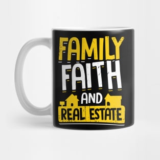 Family Faith And Real Estate Realtor Gift Mug